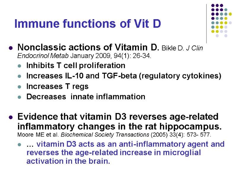 Immune functions of Vit D Nonclassic actions of Vitamin D. Bikle D. J Clin